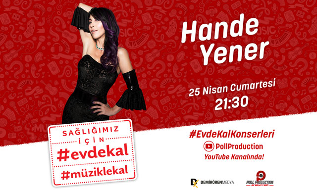 Hande Yener açık hava konseri ve canlı yayınıyla moral olacak